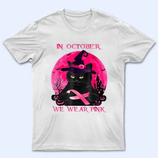 Halloween Black Cat Witch In October We Wear Pink T Shirt