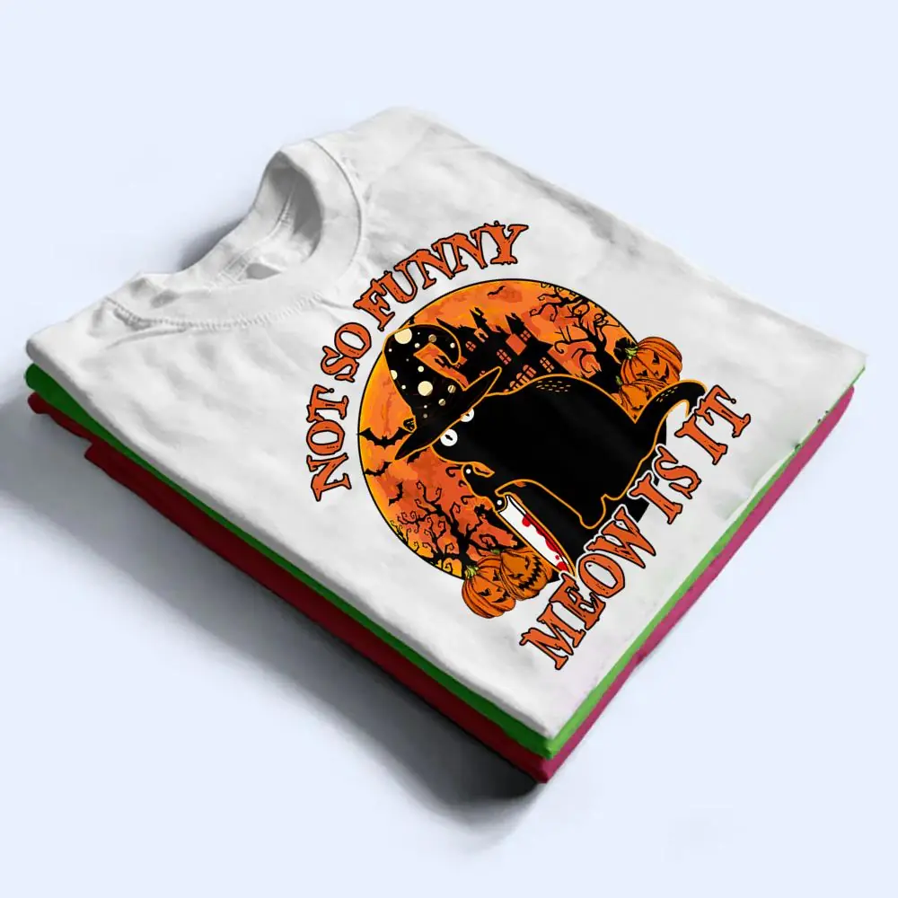 Halloween-Black-Cat-With-Knife-Not-So-Funny-Meow-Is-It-T-Shirt-1 Halloween- Black Cat With Knife Not So Funny Meow Is It T Shirt