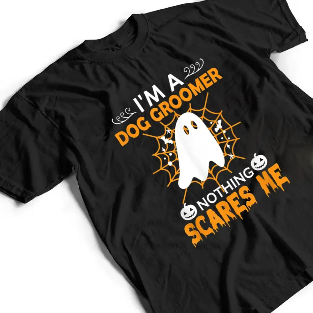 Halloween-Im-a-dog-groomer-nothing-scares-me-t-T-Shirt-2 Halloween - I'm a dog groomer nothing scares me t T Shirt