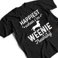 Happiest when I'm WEENIE Training Dog DadMom T Shirt Happiest when I'm WEENIE Training Dog DadMom T Shirt