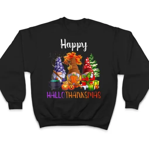 Happy Hallothanksmas Gnomes Halloween Thanksgiving Christmas T Shirt