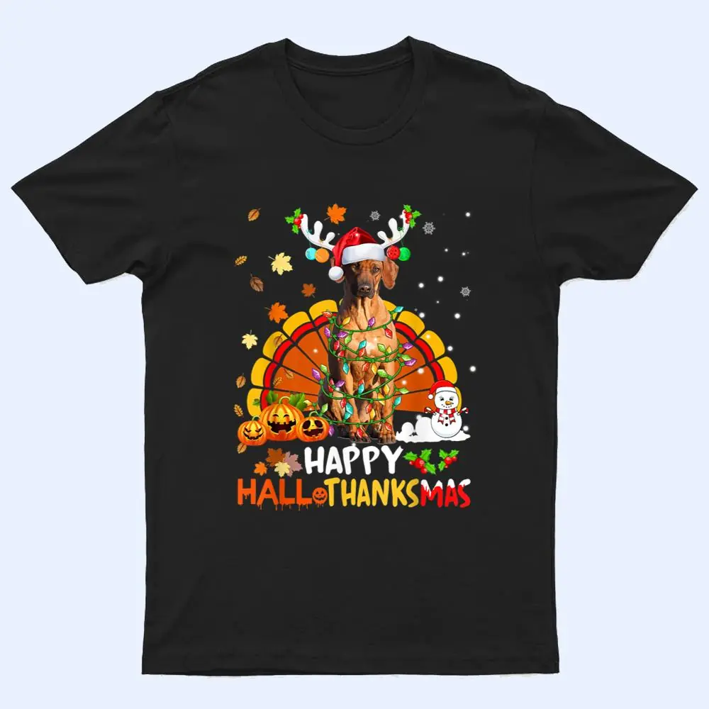 Happy Hallothanksmas Rhodesian Ridgeback Dog Lover Ver 2 T Shirt Happy Hallothanksmas Rhodesian Ridgeback Dog Lover Ver 2 T Shirt
