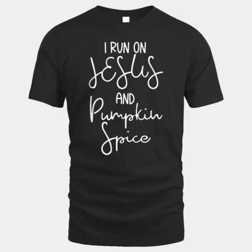 Hello Fall Pumpkin I Run on Jesus And Pumpkin Spice