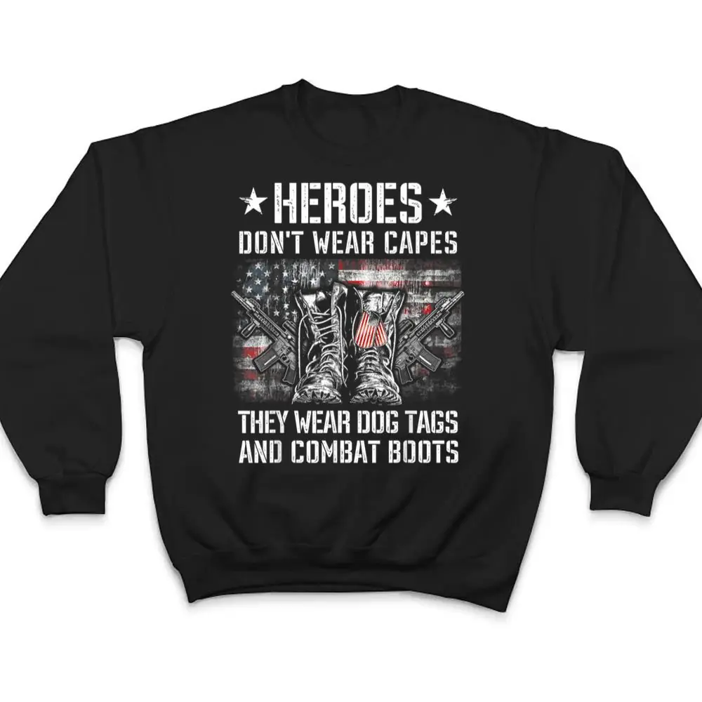 Heroes-Dont-Wear-Capes-They-Wear-Dog-Tags-And-Combat-Boots-Ver-2-T-Shirt-4 Heroes Don't Wear Capes, They Wear Dog Tags And Combat Boots Ver 2 T Shirt