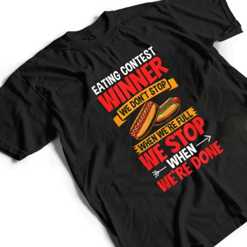 Hot Dog Eater Hotdog Outfit Hot Dog Eating Contest Winner T Shirt