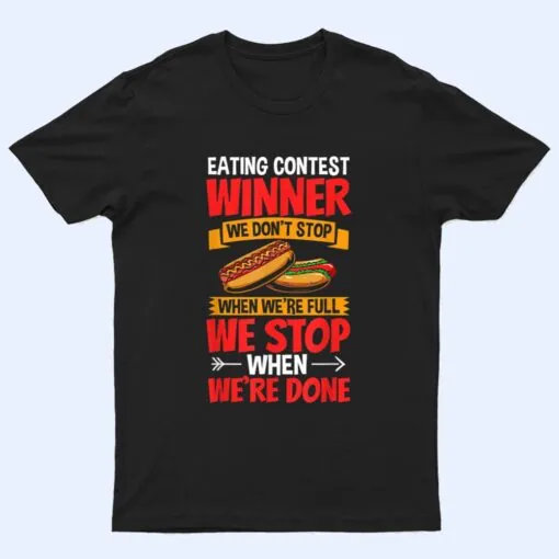 Hot Dog Eater Hotdog Outfit Hot Dog Eating Contest Winner T Shirt