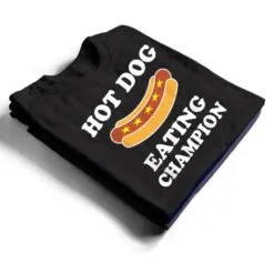 Hot Dog Eating Champion Funny Prize for the Winner T Shirt Hot Dog Eating Champion Funny Prize for the Winner T Shirt