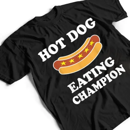 Hot Dog Eating Champion Funny Prize for the Winner T Shirt