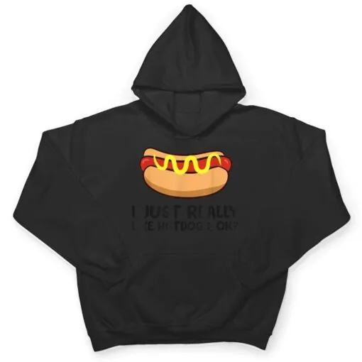 Hotdog Lover I Just Really Like Hotdogs T Shirt