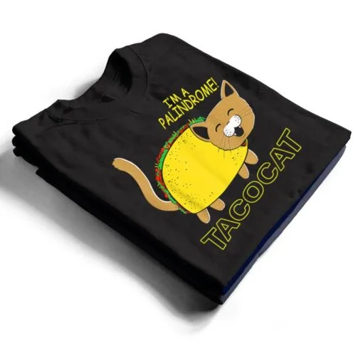 I Am A Palindrome Tacocat Funny Cinco De Meow Cat Lover T Shirt