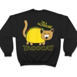 I Am A Palindrome Tacocat Funny Cinco De Meow Cat Lover T Shirt I Am A Palindrome Tacocat Funny Cinco De Meow Cat Lover T Shirt