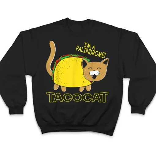 I Am A Palindrome Tacocat Funny Cinco De Meow Cat Lover T Shirt