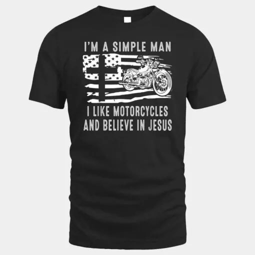 I Am A Simple Man I Like Motorcycles And Believe In Jesus Ver 2