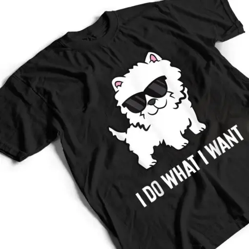 I Do What I Want Westie Dog West Highland White Terrier T Shirt