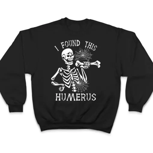 I Found This Humerus Boo Ghost Halloween Costume T Shirt