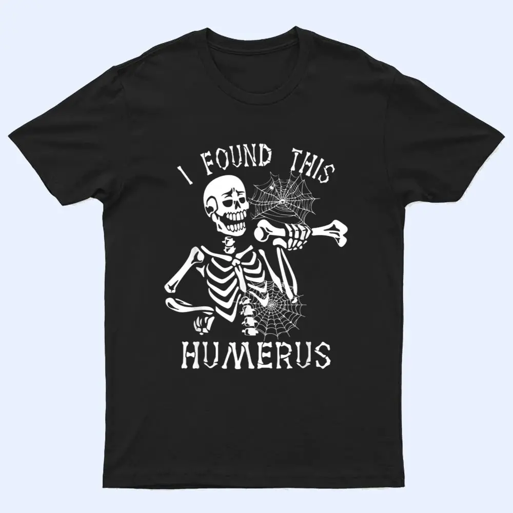 I Found This Humerus Boo Ghost Halloween Costume T Shirt I Found This Humerus Boo Ghost Halloween Costume T Shirt