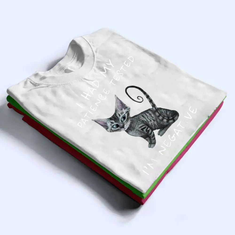 I-Had-My-Patience-Tested-Im-Negative-Cat-Funny-Women-Kids-T-Shirt-1 I Had My Patience Tested I'm Negative Cat Funny Women Kids T Shirt