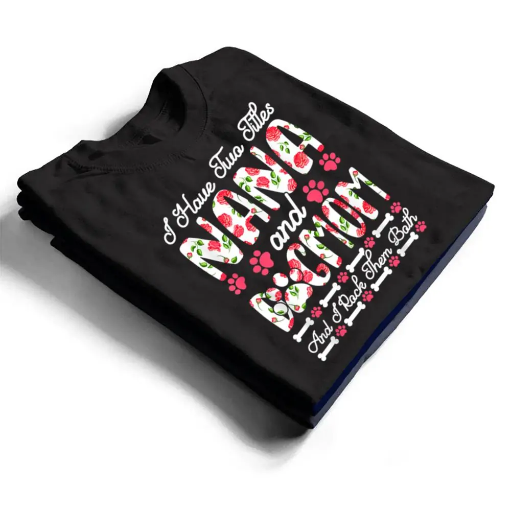 I-Have-Two-Titles-Nana-And-Dog-Mom-I-Rock-Them-Both-T-Shirt-1 I Have Two Titles Nana And Dog Mom I Rock Them Both T Shirt