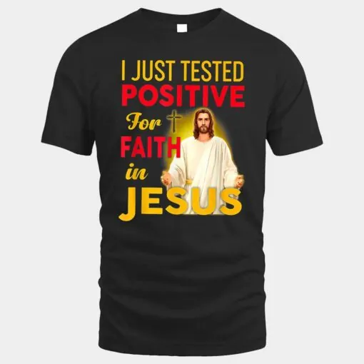 I Just Tested Positive For Faith In Jesus