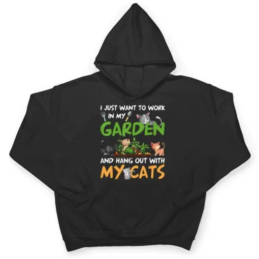 I Just Want To Work In My Garden And Hang Out With My Cats T Shirt