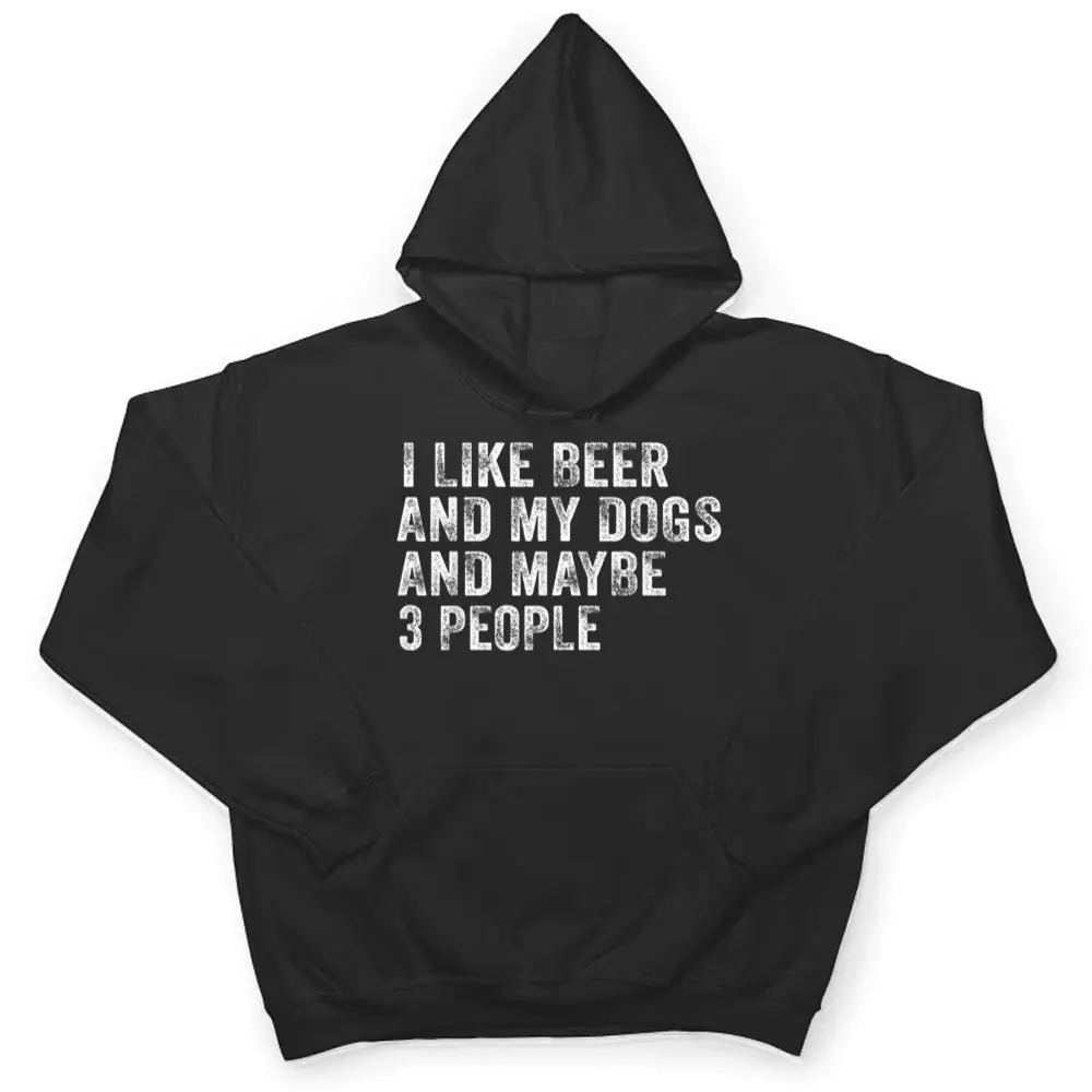 I-Like-Beer-and-My-Dogs-And-Maybe-3-People-Funny-Vintage-T-Shirt-3 I Like Beer and My Dogs And Maybe 3 People Funny Vintage T Shirt