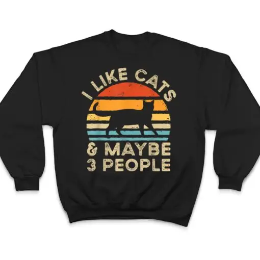 I Like Cats And Maybe 3 People T Shirt