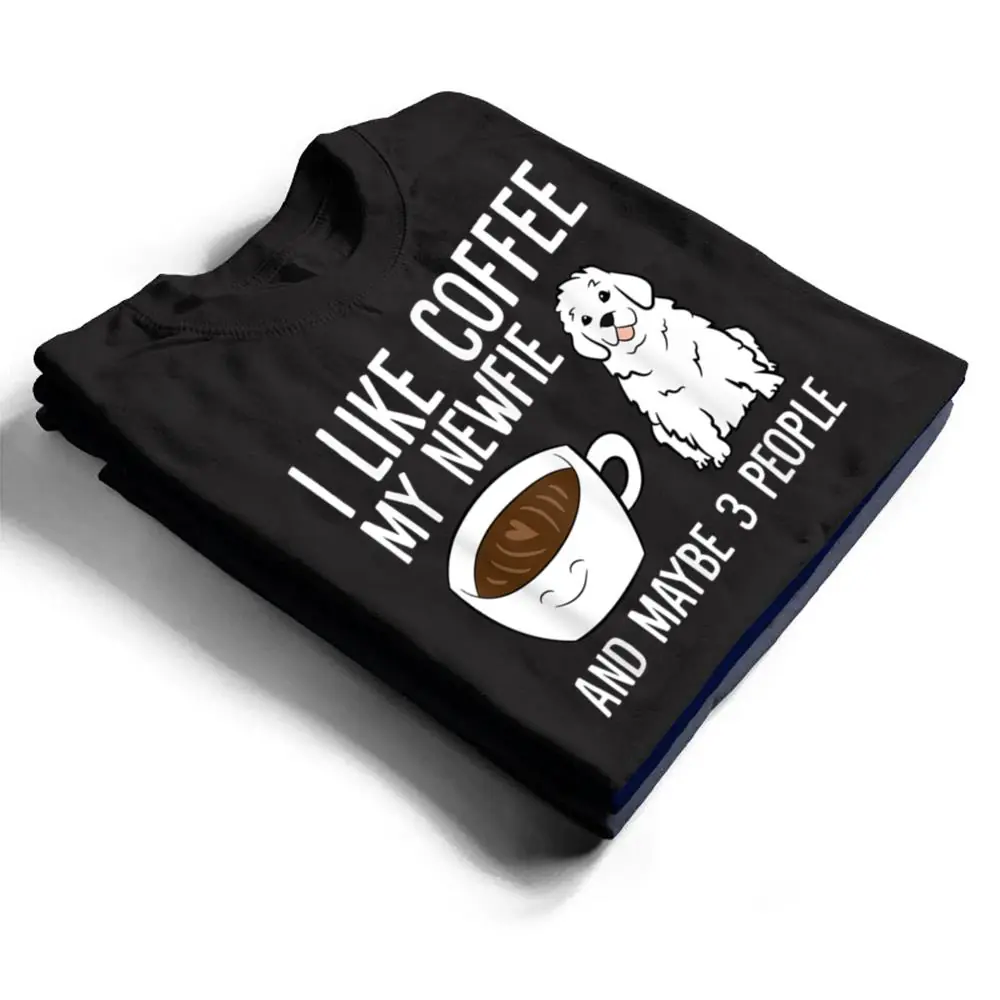 I-Like-Coffee-My-Newfie-And-Maybe-3-People-Newfoundland-Dog-T-Shirt-1 I Like Coffee My Newfie And Maybe 3 People Newfoundland Dog T Shirt