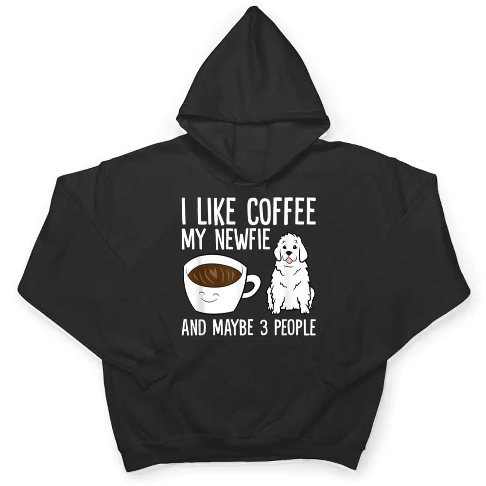 I-Like-Coffee-My-Newfie-And-Maybe-3-People-Newfoundland-Dog-T-Shirt-3 I Like Coffee My Newfie And Maybe 3 People Newfoundland Dog T Shirt