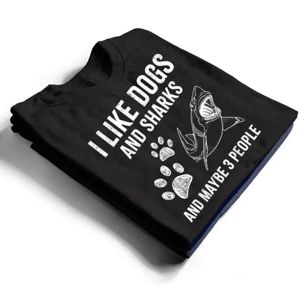 I-Like-Dogs-And-Sharks-And-Maybe-3-People-Funny-T-Shirt-1 I Like Dogs And Sharks And Maybe 3 People Funny T Shirt
