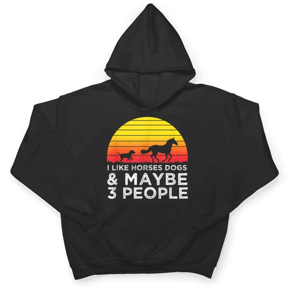 I-Like-Horses-Dogs-And-Maybe-3-People-Horse-Lover-Funny-T-Shirt-3 I Like Horses Dogs And Maybe 3 People Horse Lover Funny T Shirt