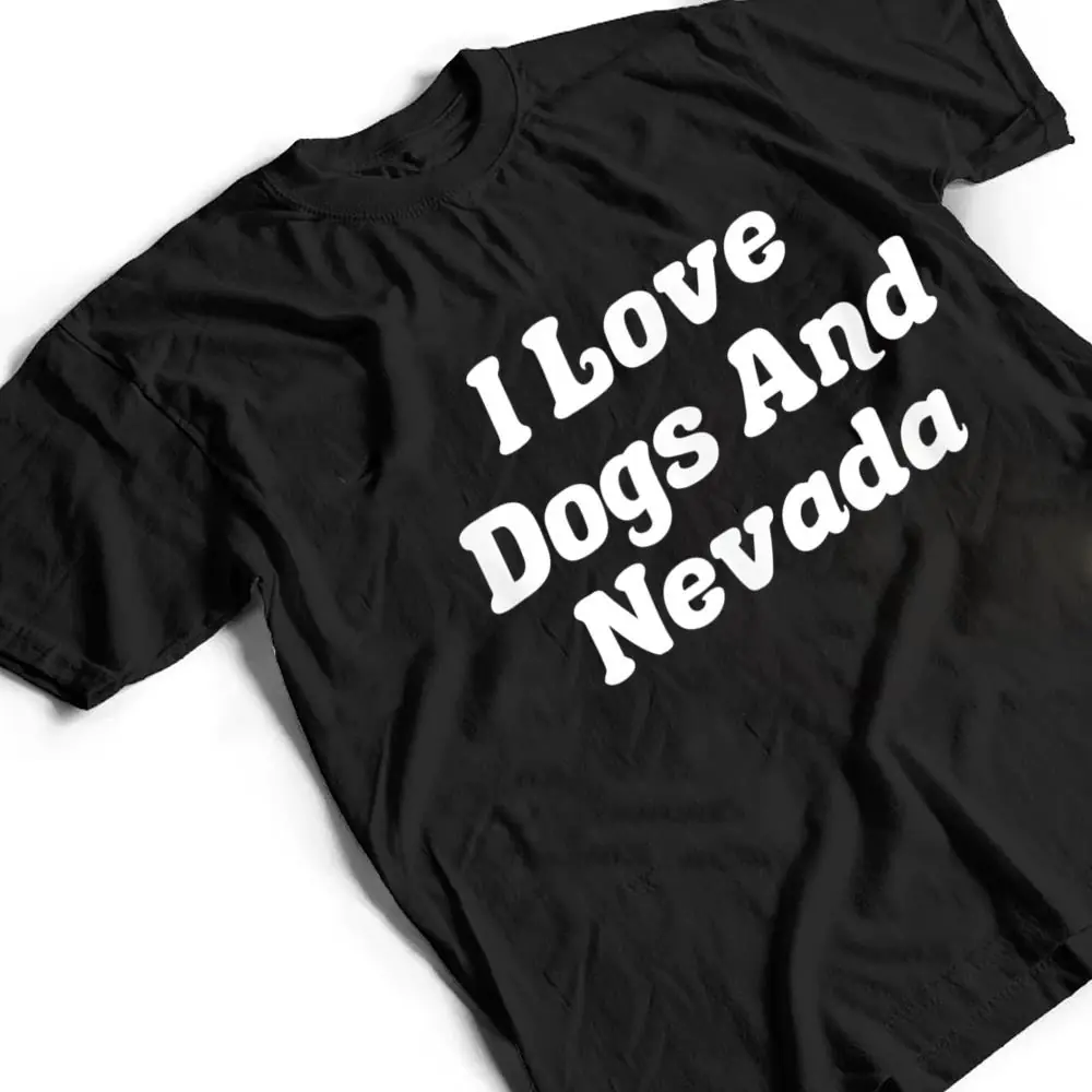 I-Love-Dogs-And-Nevada-T-Shirt-2 I Love Dogs And Nevada T Shirt
