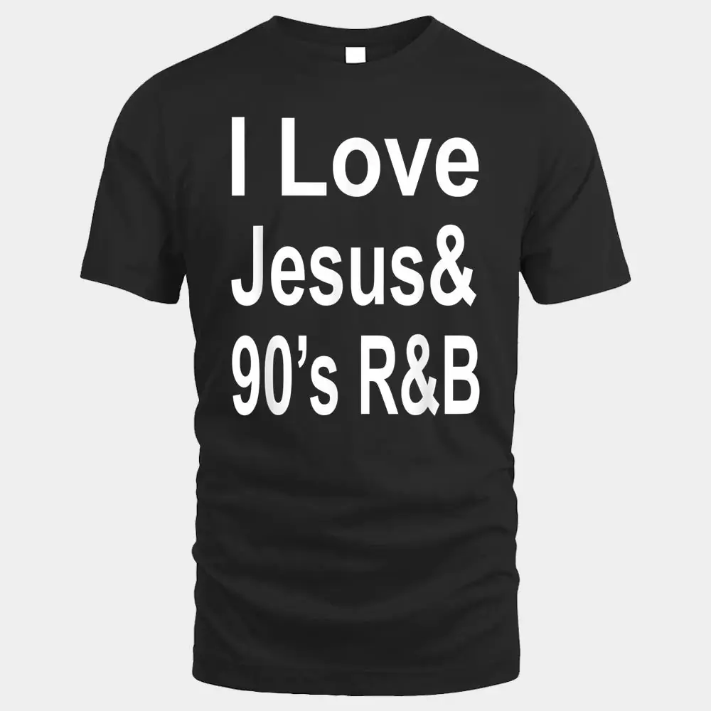 I Love Jesus & 90's R&B I Love Jesus & 90's R&B