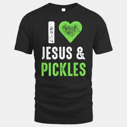 I Love Jesus And Pickles