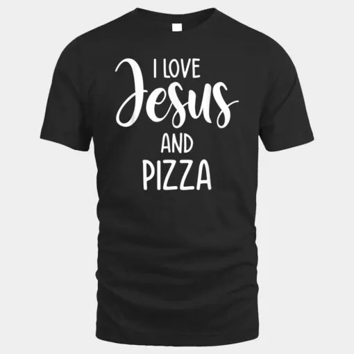 I Love Jesus And Pizza Italian Food Pizza Lover Eating Pizza