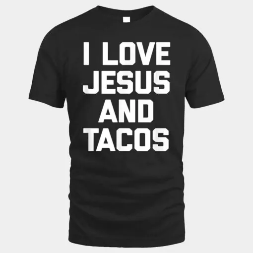 I Love Jesus & Tacos Shirt Funny Catholic Taco Jesus