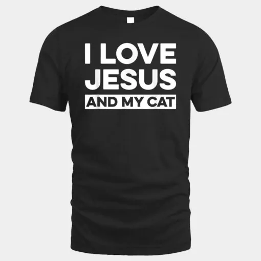 I Love Jesus and My Cat  Funny Christian Message