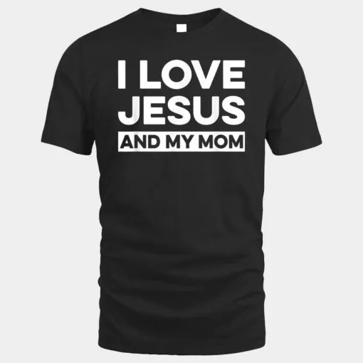 I Love Jesus and My Mom  Funny Christian Message