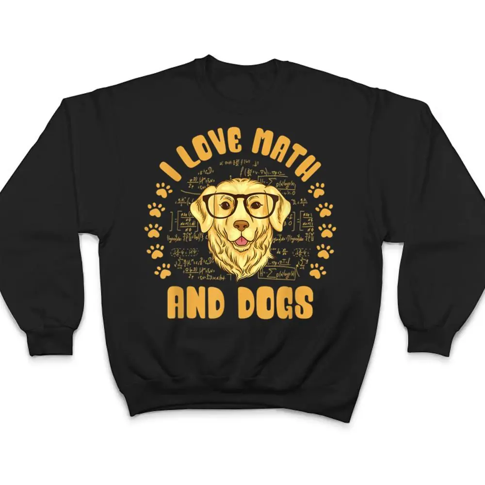 I-Love-Math-and-Dogs-Mathematicians-Math-Teacher-Dog-Lover-T-Shirt-4 I Love Math and Dogs Mathematicians Math Teacher Dog Lover T Shirt