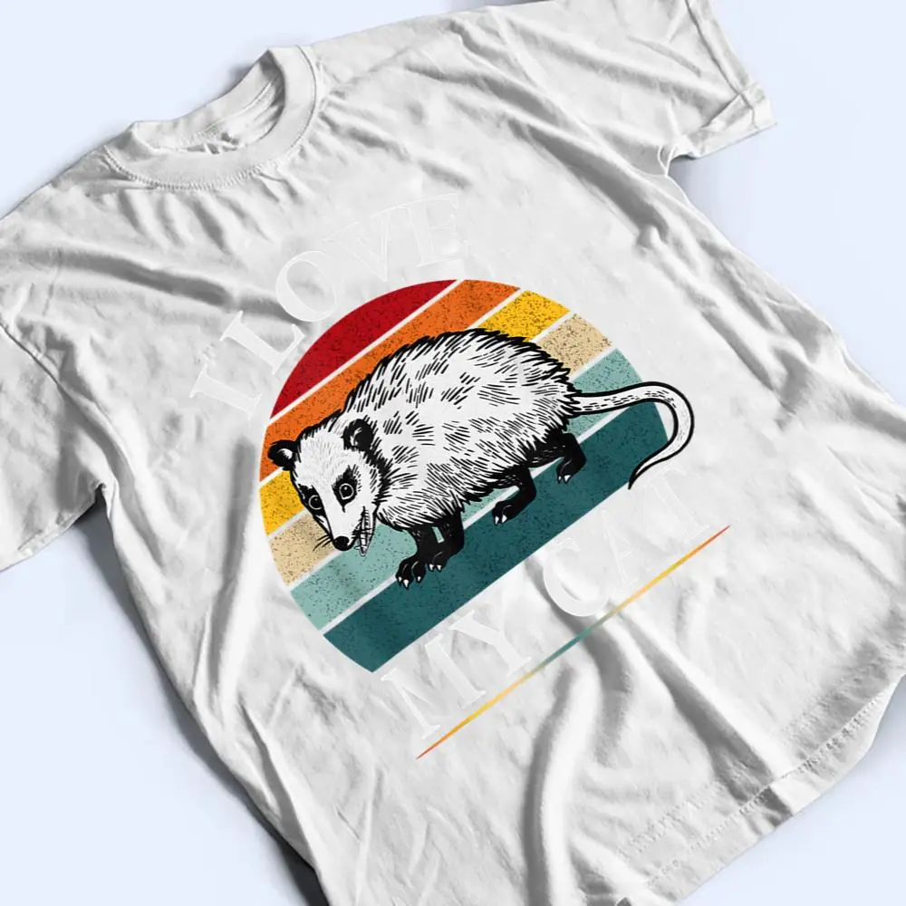 I-Love-My-Cat-Opossum-Fuuny-possums-T-Shirt-2 I Love My Cat Opossum Fuuny possums T Shirt