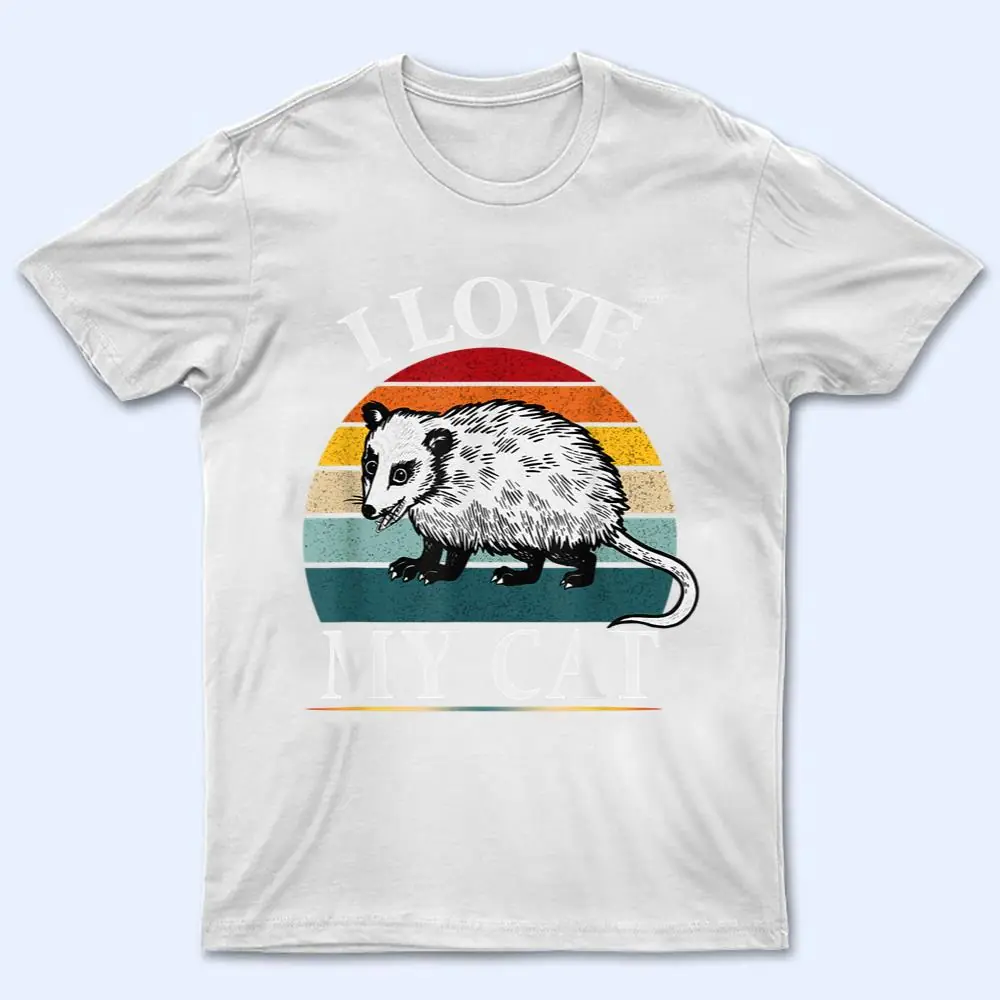 I Love My Cat Opossum Fuuny possums T Shirt I Love My Cat Opossum Fuuny possums T Shirt