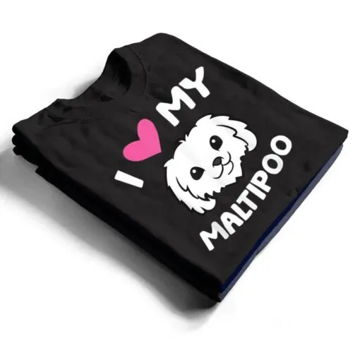 I Love My Maltipoo Dog Maltipoo Owner T Shirt