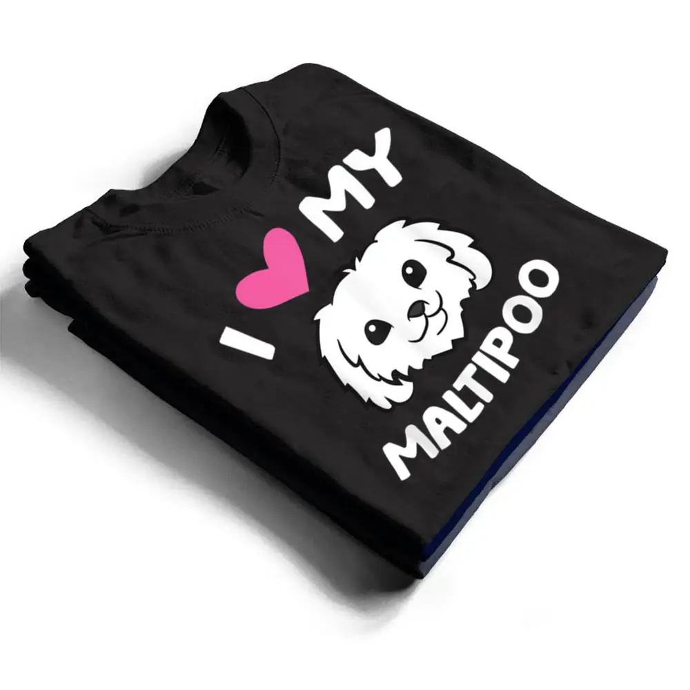 I-Love-My-Maltipoo-Dog-Maltipoo-Owner-T-Shirt-1 I Love My Maltipoo Dog Maltipoo Owner T Shirt
