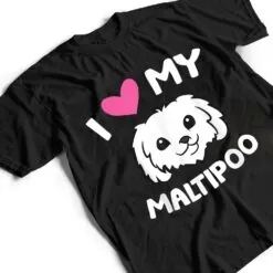 I Love My Maltipoo Dog Maltipoo Owner T Shirt I Love My Maltipoo Dog Maltipoo Owner T Shirt