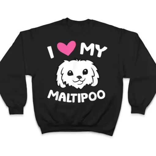 I Love My Maltipoo Dog Maltipoo Owner T Shirt