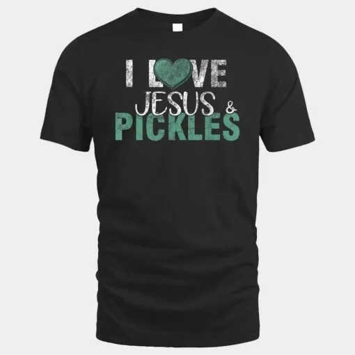 I Love Pickles & Jesus Funny Pickle Quote Christianity