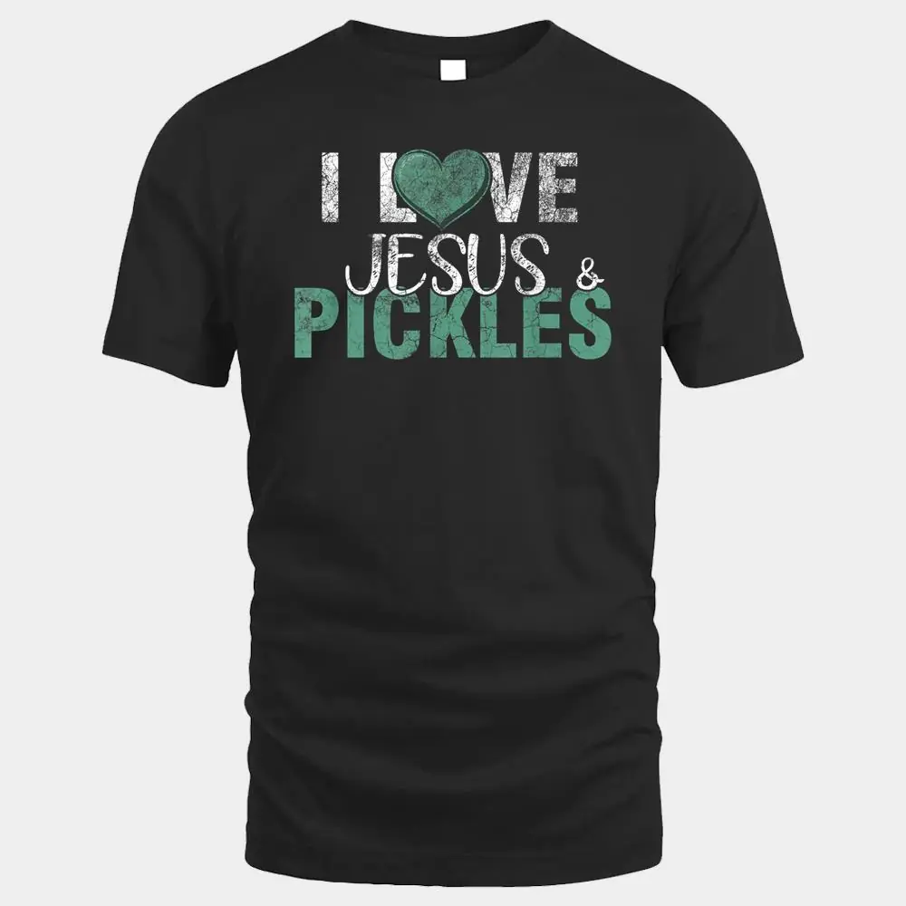 I Love Pickles & Jesus Funny Pickle Quote Christianity I Love Pickles & Jesus Funny Pickle Quote Christianity