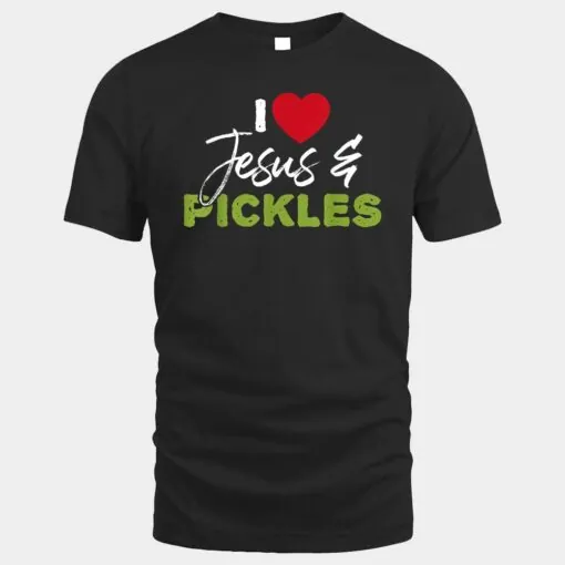 I Love Pickles & Jesus Pickle Vegetable Farming Vegetarian