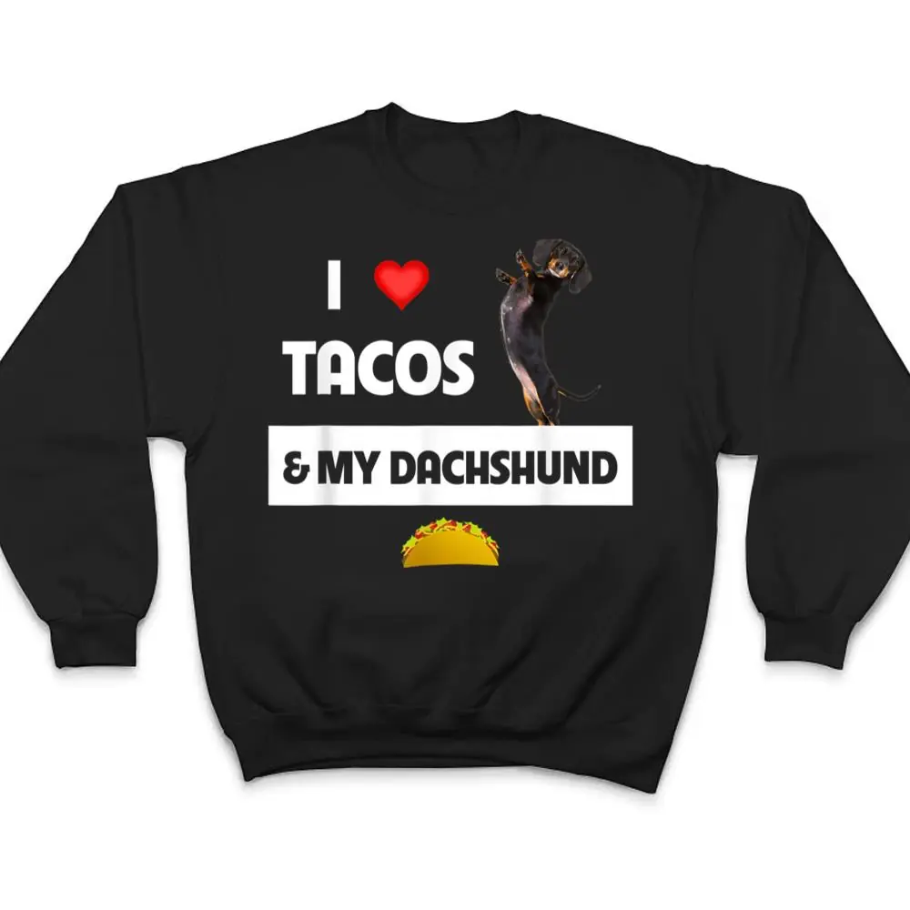 I-Love-Tacos-and-My-Dachshund-Wiener-Dog-Mexican-Food-Lovers-T-Shirt-4 I Love Tacos and My Dachshund Wiener Dog Mexican Food Lovers T Shirt