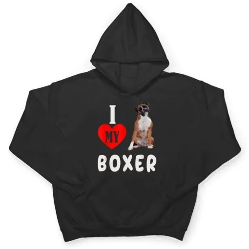 I Love my Boxer Dog Pet Lover Mom Dad Apparel T Shirt