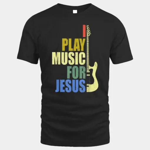 I Play Music For Jesus Guitarist Music Lover